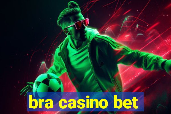 bra casino bet